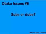(Biggest Debate) Anime in Sub or Dub?