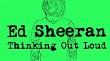 Thinking Out Loud- Ed Sheeran