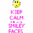 keep calm smiley faces :)