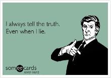 Yes, I never lie! And if I do, I'm really bad at it...=^.^=