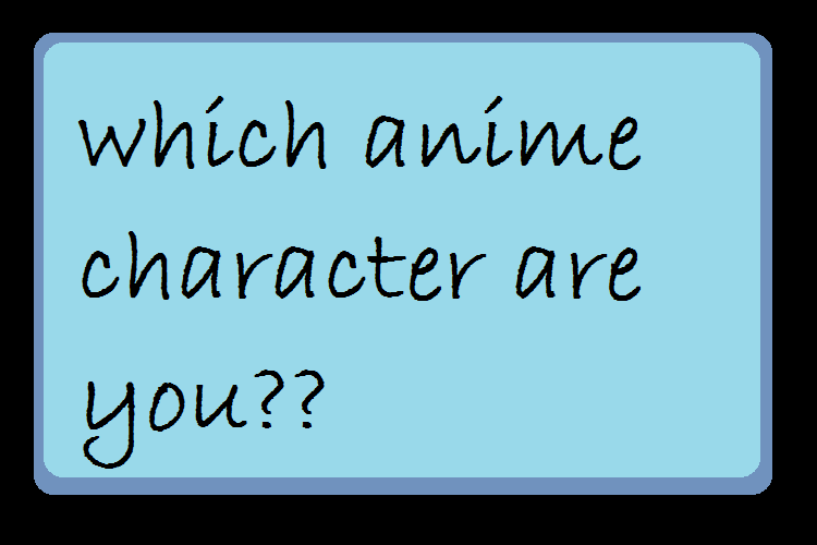 which anime character are you?