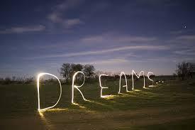 “Dreams are like stars, you may never catch them but if you follow them they will lead you to your destiny.”