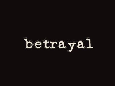 How do you handle betrayal?