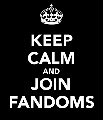 First, are you part of any fandom (if you want to be in one, just pretend)