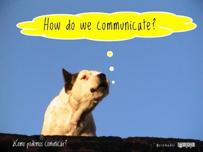 How do you communicate?