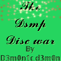 The Dsmp disc wars