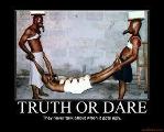 When Playing Truth Or Dare, Should I give more embarrasing, yucky, or dangerous dares?