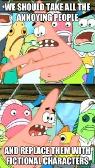 We should do what Patrick says!