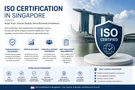 ISO Certification in Singapore: Standards, Benefits, and Compliance Guide for Businesses