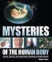 Mysteries of the Human Body Mysteries of the Human Body