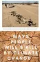 Ways People Will be Killed by Climate Change Ways People Will be Killed by Climate Change