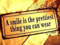 "A smile is the prettiest thing you can wear." "A smile is the prettiest thing you can wear."