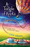A Tangle Of Knots by Lisa Graff A Tangle Of Knots by Lisa Graff