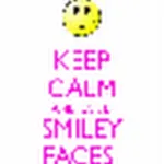 keep calm smiley faces :)