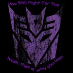 You Still Fight For The Weak, that is why you lose.
