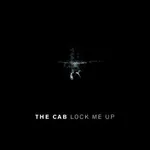 Lock me Up The Cab (<3) https://m.youtube.com/watch?v=5XF_XwFixAg Lock me Up The Cab (<3) https://m.youtube.com/watch?v=5XF_XwFixAg