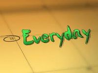 I'm on almost every day! I'm on almost every day!