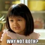 Both! Both!