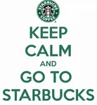 Keep calm and go to Starbucks