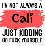 Cali and other qfeaster quotes (Cause .I can) Cali and other qfeaster quotes (Cause .I can)