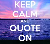 Quotes of the day! Quotes of the day!