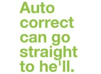 Autocorrect can go to he'll Autocorrect can go to he'll