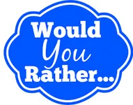 Would you rather...? (18) Would you rather...? (18)