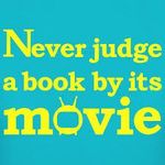 What movie do you think is most like the book? What movie do you think is most like the book?