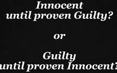 Innocent Until Proven Guilty or Guilty Untile Proven Innocent Innocent Until Proven Guilty or Guilty Untile Proven Innocent