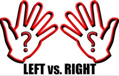 Are you right handed or left handed? Are you right handed or left handed?