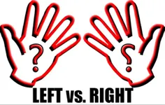 Are you right handed or left handed? Are you right handed or left handed?