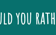 Would you rather? (part 2)