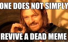 Favourite dead meme out of the following Favourite dead meme out of the following