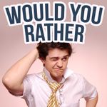 would you rather? #2 would you rather? #2