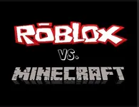 What do you like better? Roblox or Minecraft? What do you like better? Roblox or Minecraft?