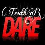 truth or dare? Which one? truth or dare? Which one?