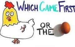 What Came First, The Chicken Or The Egg? What Came First, The Chicken Or The Egg?