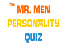 The Mr. Men Personality Quiz The Mr. Men Personality Quiz