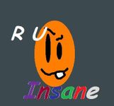R U Insane? R U Insane?