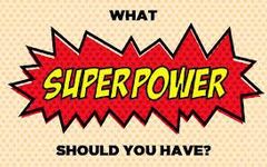 What superpower would you have? (2) What superpower would you have? (2)