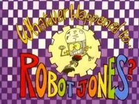 How much do you know about Whatever Happened Too... Robot Jones? How much do you know about Whatever Happened Too... Robot Jones?