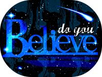 Do you believe? (Part 3) Do you believe? (Part 3)