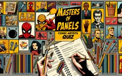 Masters of Panels: Comic Artists Quiz Masters of Panels: Comic Artists Quiz