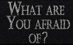 Do You Have a Phobia? Do You Have a Phobia?