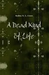 Which "A Dead Kind of Life" (ADKoL) Character are You? Which "A Dead Kind of Life" (ADKoL) Character are You?