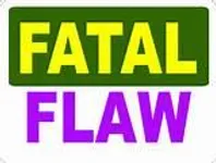 What is Your Fatal Flaw? What is Your Fatal Flaw?