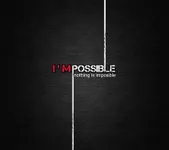 Impossible or not Impossible or not