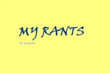 My Rants My Rants