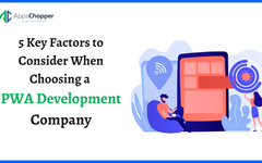 5 Key Factors to Consider When Choosing a PWA Development Company 5 Key Factors to Consider When Choosing a PWA Development Company