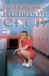 The Depressed Bathroom Club The Depressed Bathroom Club